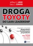 Droga TOYOTY do Lean Leadership. Autor: Jeffrey K. Liker, Gary L. Convis. Dadada.pl Okładka książki Droga TOYOTY do Lean Leadership