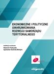 Ekonomiczne i polityczne uwarunkowania rozwoju samorządu terytorialnego. Autor: Pastuszka Sławomir, Kasińska-Metryka Agnieszka. Dadada.pl Okładka książki Ekonomiczne i polityczne uwarunkowania rozwoju samorządu terytorialnego
