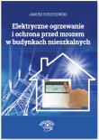 Okładka książki Elektryczne ogrzewanie i ochrona przed mrozem w budynkach mieszkalnych