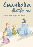 Ewangelia dla dzieci. Autor: Holland Agnieszka, Kornatowska Maria. Dadada.pl Okładka książki Ewangelia dla dzieci