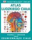 Fascynujący Świat Atlas ludzkiego ciała. Autor:   Praca zbiorowa. Dadada.pl Okładka książki Fascynujący Świat Atlas ludzkiego ciała