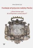Fundacje artystyczne rodziny Paców. Autor: Czyż Anna S.. Dadada.pl Okładka książki Fundacje artystyczne rodziny Paców