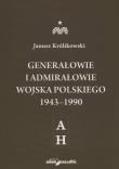 Okładka książki Generałowie i admirałowie Wojska Polskiego 1943-1990 A-H