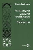 Gramatyka języka arabskiego ćwiczenia. Autor: Kozłowska Jolanta. Dadada.pl Okładka książki Gramatyka języka arabskiego ćwiczenia
