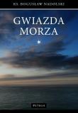 Gwiazda Morza. Autor: Nadolski Bogusław. Dadada.pl Okładka książki Gwiazda Morza