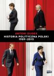 Historia Polityczna Polski 1989-2015. Autor: Dudek Antoni. Dadada.pl Okładka książki Historia Polityczna Polski 1989-2015