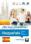 Hiszpański No hay problema!. Autor: Stawicka-Pirecka Barbara, Medel López Iván, Mionskowska Żaneta. Dadada.pl Okładka książki Hiszpański No hay problema!