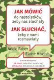 Jak mówić do nastolatków, żeby nas słuchały. Autor: Elaine Mazlish, Adele Faber. Dadada.pl Okładka książki Jak mówić do nastolatków, żeby nas słuchały