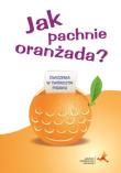 Jak pachnie oranżada. Autor: Iwona Pastuszk. Dadada.pl Okładka książki Jak pachnie oranżada