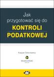 Okładka książki Jak przygotować się do kontroli podatkowej
