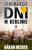 Jedenaście dni w Berlinie. Autor: Hakan Nesser. Dadada.pl Okładka książki Jedenaście dni w Berlinie