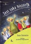 Jest taka historia Opowieść o Januszu Korczaku. Autor: Ostrowicka Beata. Dadada.pl Okładka książki Jest taka historia Opowieść o Januszu Korczaku