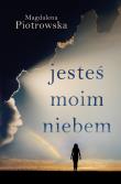 Jesteś moim niebem. Autor: Piotrowska Magdalena. Dadada.pl Okładka książki Jesteś moim niebem