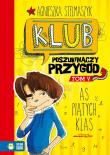 Klub Poszukiwaczy Przygód As piątych klas. Autor: Stelmaszyk Agnieszka. Dadada.pl Okładka książki Klub Poszukiwaczy Przygód As piątych klas