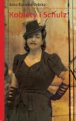 Kobiety i Schulz. Autor: Kaszuba-Dębska Anna. Dadada.pl Okładka książki Kobiety i Schulz