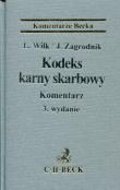 Kodeks karny skarbowy Komentarz. Autor: Wilk Leszek, Zagrodnik Jarosław. Dadada.pl Okładka książki Kodeks karny skarbowy Komentarz