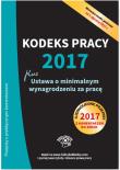 Okładka książki Kodeks pracy 2017 plus ustawa o minimalnym wynagrodzeniu za pracę