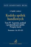 Kodeks spółek handlowych Tom IV Łączenie, podział i przekształcanie spółek. Przepisy karne. Komentarz. Autor:   Praca zbiorowa. Dadada.pl Okładka książki Kodeks spółek handlowych Tom IV Łączenie, podział i przekształcanie spółek. Przepisy karne. Komentarz