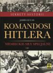 Komandosi Hitlera. Niemieckie siły specjalne. Autor: Lucas James. Dadada.pl Okładka książki Komandosi Hitlera. Niemieckie siły specjalne