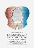 Komunikacja międzykulturowa w perspektywie pedagogicznej. Autor: Mirosław Sobecki. Dadada.pl Okładka książki Komunikacja międzykulturowa w perspektywie pedagogicznej