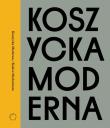 Koszycka Moderna. Autor:   Praca zbiorowa. Dadada.pl Okładka książki Koszycka Moderna