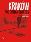 Okładka książki Kraków pod ciemną gwiazdą