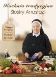 Kuchnia tradycyjna Siostry Anastazji WAM. Autor: Anastazja Pustelnik. Dadada.pl Okładka książki Kuchnia tradycyjna Siostry Anastazji WAM