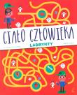 Okładka książki Labirynty. Ciało człowieka