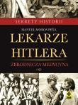 Lekarze Hitlera Zbrodnicza medycyna. Autor: Manuel Moros Pena. Dadada.pl Okładka książki Lekarze Hitlera Zbrodnicza medycyna