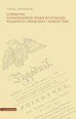 Literatura w warszawskiej prasie kulturalnej pogranicza oświecenia i romantyzmu. Autor: Jędrzejewski Tomasz. Dadada.pl Okładka książki Literatura w warszawskiej prasie kulturalnej pogranicza oświecenia i romantyzmu