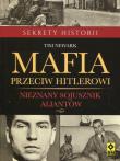 Mafia przeciw Hitlerowi. Autor: Newark Tim. Dadada.pl Okładka książki Mafia przeciw Hitlerowi