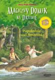 Magiczny domek na drzewie Popołudnie nad Amazonką. Autor: Mary Pope Osborne. Dadada.pl Okładka książki Magiczny domek na drzewie Popołudnie nad Amazonką