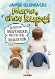 Mamo chcę kupę!. Autor: Glowacki Jamie. Dadada.pl Okładka książki Mamo chcę kupę!