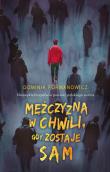 Mężczyzna w chwili, gdy zostaje sam. Autor: Dominik Formanowicz. Dadada.pl Okładka książki Mężczyzna w chwili, gdy zostaje sam