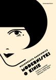 Modernistki o kinie. Autor: Małgorzata Radkiewicz. Dadada.pl Okładka książki Modernistki o kinie