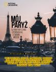 Mój Paryż. Słynni paryżanie opowiadają o swoim.... Autor: Opracowanie zbiorowe. Dadada.pl Okładka książki Mój Paryż. Słynni paryżanie opowiadają o swoim...