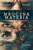 Mroczna materia. Autor: Crouch Blake. Dadada.pl Okładka książki Mroczna materia