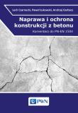 Naprawa i ochrona konstrukcji z betonu. Autor: Czarnecki Lech, Łukowski Paweł, Garbacz Andrzej. Dadada.pl Okładka książki Naprawa i ochrona konstrukcji z betonu