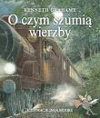 O czym szumią wierzby. Autor: Grahame Kenneth. Dadada.pl Okładka książki O czym szumią wierzby
