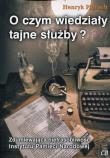 O czym wiedziały tajne służby ?. Autor: Piecuch Henryk. Dadada.pl Okładka książki O czym wiedziały tajne służby ?