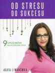 Od stresu do sukcesu. Autor: Limanówka Agata. Dadada.pl Okładka książki Od stresu do sukcesu