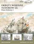 Okręty wojenne Tudorów 2 Flota Elżbiety I. Autor: Angus Konstam. Dadada.pl Okładka książki Okręty wojenne Tudorów 2 Flota Elżbiety I