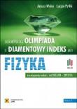 Olimpiada o Diamentowy Indeks AGH. Fizyka w.2016. Autor: Janusz Wolny, Pytlik Łucjan. Dadada.pl Okładka książki Olimpiada o Diamentowy Indeks AGH. Fizyka w.2016