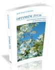 Optymizm życia. Autor: Grzybowski Jacek Karol. Dadada.pl Okładka książki Optymizm życia