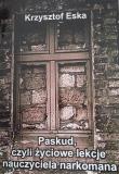 Paskud, czyli życiowe lekcje nauczyciela narkomana. Autor: Krzysztof Eska. Dadada.pl Okładka książki Paskud, czyli życiowe lekcje nauczyciela narkomana