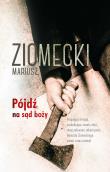 Pójdź na sąd boży. Autor: Mariusz Ziomecki. Dadada.pl Okładka książki Pójdź na sąd boży