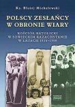 Polscy zesłańcy w obronie wiary. Autor: Michalewski Błażej. Dadada.pl Okładka książki Polscy zesłańcy w obronie wiary