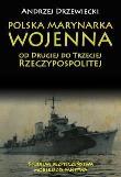 Polska Marynarka Wojenna.... Autor: Drzewiecki Andrzej. Dadada.pl Okładka książki Polska Marynarka Wojenna...