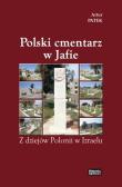 Polski cmentarz w Jafie. Autor: Patek Artur. Dadada.pl Okładka książki Polski cmentarz w Jafie