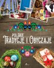 Polskie Tradycje i Obyczaje. Autor: Chmiel Sylwia. Dadada.pl Okładka książki Polskie Tradycje i Obyczaje